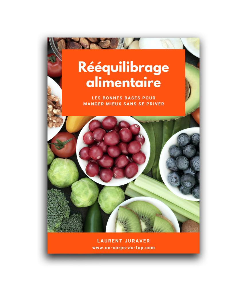 guide débuter son rééquilibrage alimentaire - un corps au top par laurent juraver